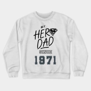 My Hero Dad 1971 Crewneck Sweatshirt